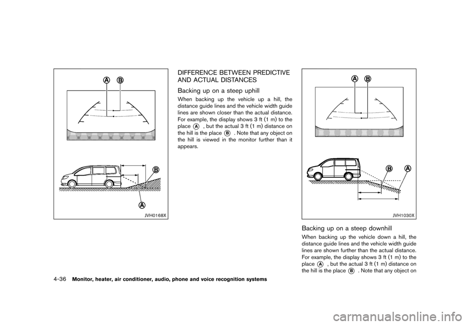 NISSAN QUEST 2015 RE52 / 4.G Owners Manual �������
�> �(�G�L�W� ����� �� �� �0�R�G�H�O� �(���� �@
4-36Monitor, heater, air conditioner, audio, phone and voice recognition systems
JVH0168X
DIFFERENCE BETWEEN PREDICTIVE
AND