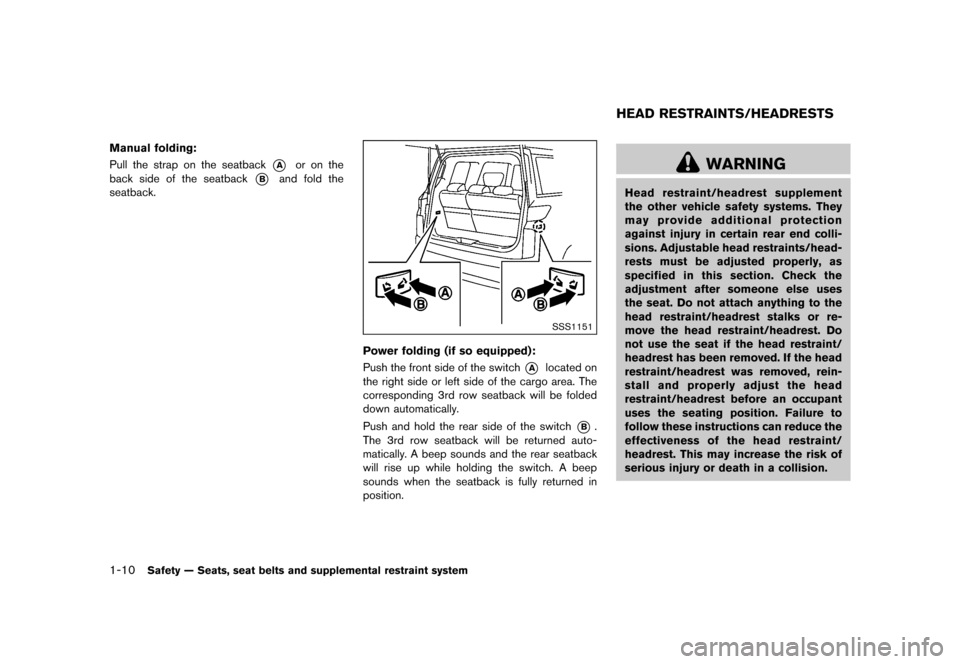 NISSAN QUEST 2015 RE52 / 4.G Owners Manual ������
�> �(�G�L�W� ����� �� �� �0�R�G�H�O� �(���� �@
1-10Safety Ð Seats, seat belts and supplemental restraint system
Manual folding:GUID-D73A39BF-43C8-459F-9C24-47B7F579C407Pul