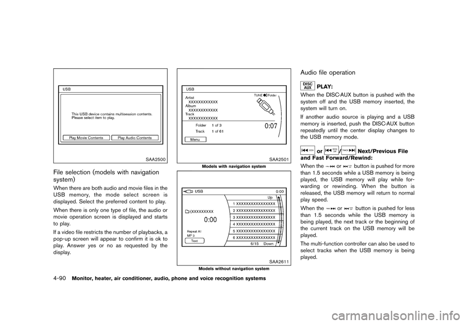 NISSAN QUEST 2015 RE52 / 4.G Owners Manual �������
�> �(�G�L�W� ����� �� �� �0�R�G�H�O� �(���� �@
4-90Monitor, heater, air conditioner, audio, phone and voice recognition systems
SAA2500
File selection (models with naviga