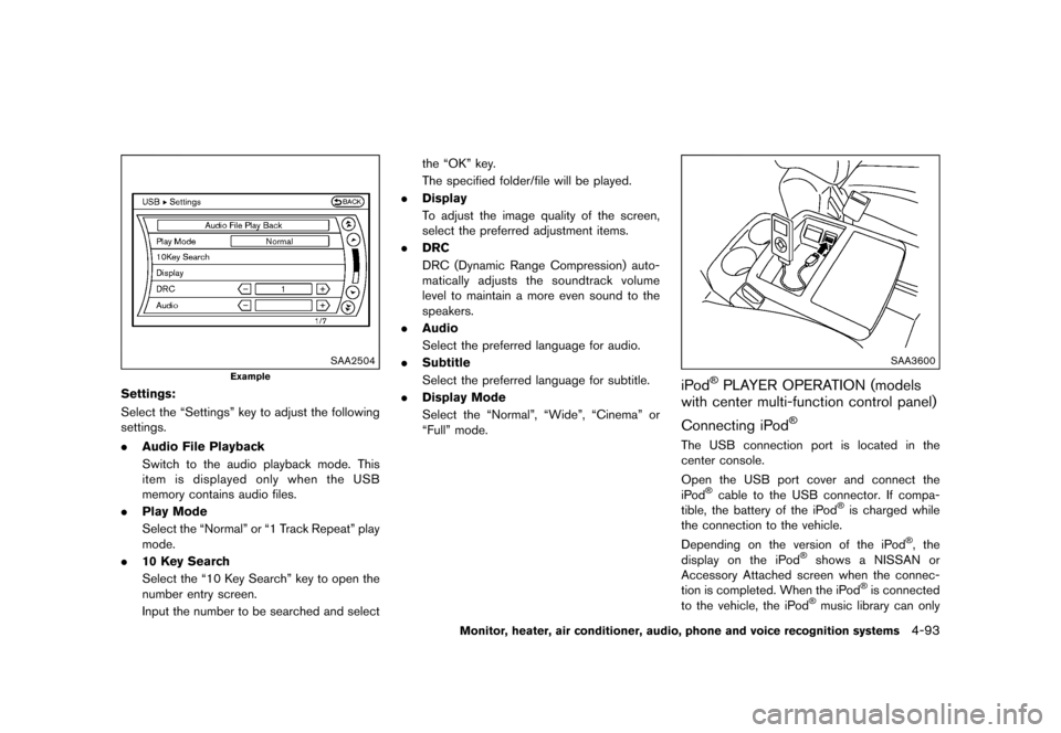 NISSAN QUEST 2015 RE52 / 4.G Owners Manual �������
�> �(�G�L�W� ����� �� �� �0�R�G�H�O� �(���� �@
SAA2504
Example
Settings:GUID-D73A39BF-43C8-459F-9C24-47B7F579C407Select the ªSettingsº key to adjust the following
setti