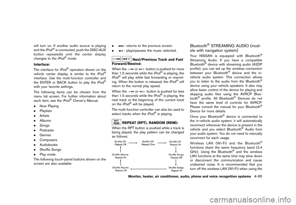 NISSAN QUEST 2015 RE52 / 4.G Owners Manual �������
�> �(�G�L�W� ����� �� �� �0�R�G�H�O� �(���� �@
will turn on. If another audio source is playing
and the iPod�