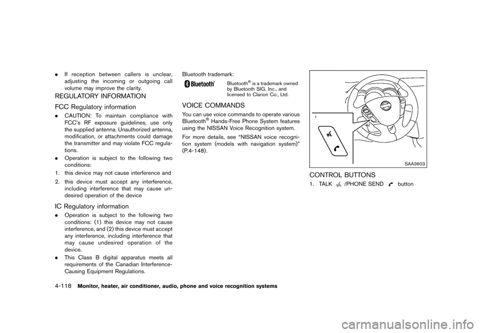 NISSAN QUEST 2015 RE52 / 4.G Owners Manual �������
�> �(�G�L�W� ����� �� �� �0�R�G�H�O� �(���� �@
4-118Monitor, heater, air conditioner, audio, phone and voice recognition systems
.If reception between callers is unclear,