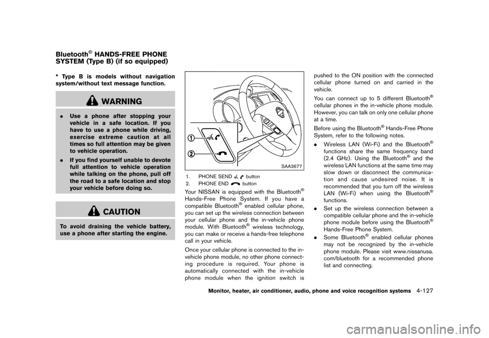 NISSAN QUEST 2015 RE52 / 4.G Service Manual �������
�> �(�G�L�W� ����� �� �� �0�R�G�H�O� �(���� �@
GUID-CB2433AC-F184-4F3C-A0AF-4350B0B4D115* Type B is models without navigation
system/without text message function.
WARNIN