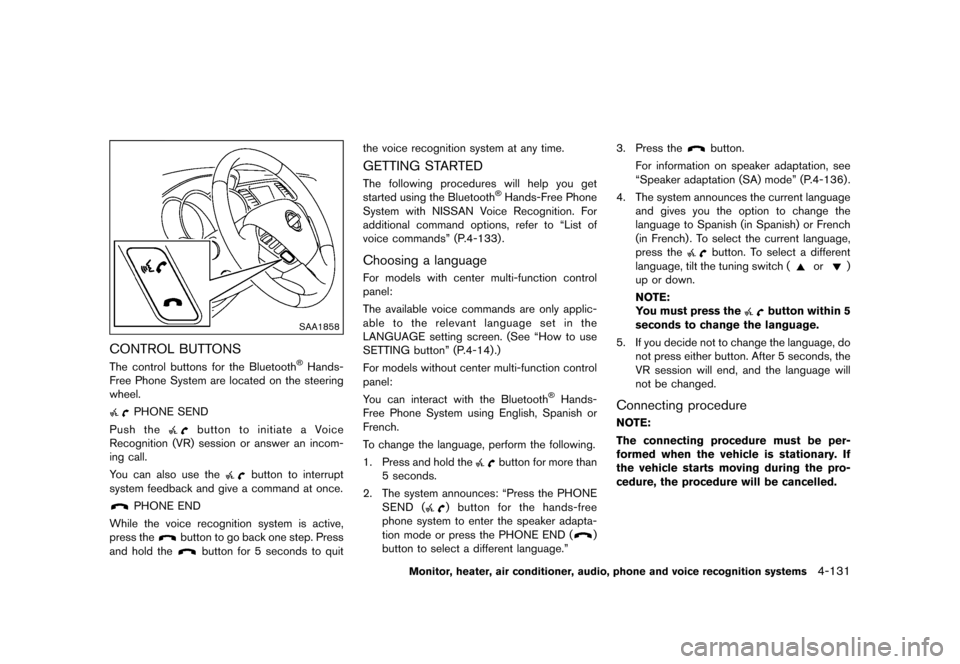 NISSAN QUEST 2015 RE52 / 4.G Owners Manual �������
�> �(�G�L�W� ����� �� �� �0�R�G�H�O� �(���� �@
SAA1858
CONTROL BUTTONSGUID-1E7F6DCF-3CF5-4DC4-976E-0463D905B41FThe control buttons for the Bluetooth�