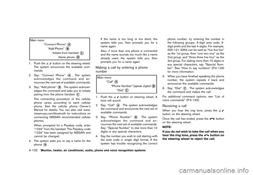NISSAN QUEST 2015 RE52 / 4.G Owners Manual �������
�> �(�G�L�W� ����� �� �� �0�R�G�H�O� �(���� �@
4-132Monitor, heater, air conditioner, audio, phone and voice recognition systems
NOS2623
1. Push thebutton on the steering