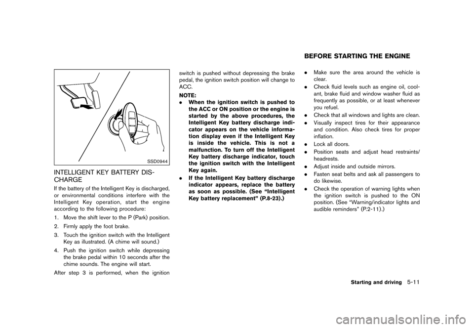 NISSAN QUEST 2015 RE52 / 4.G Manual PDF �������
�> �(�G�L�W� ����� �� �� �0�R�G�H�O� �(���� �@
SSD0944
INTELLIGENT KEY BATTERY DIS-
CHARGE
GUID-32EAE25A-244A-4FE6-B7B9-0A44E3665695If the battery of the Intelligent Key 
