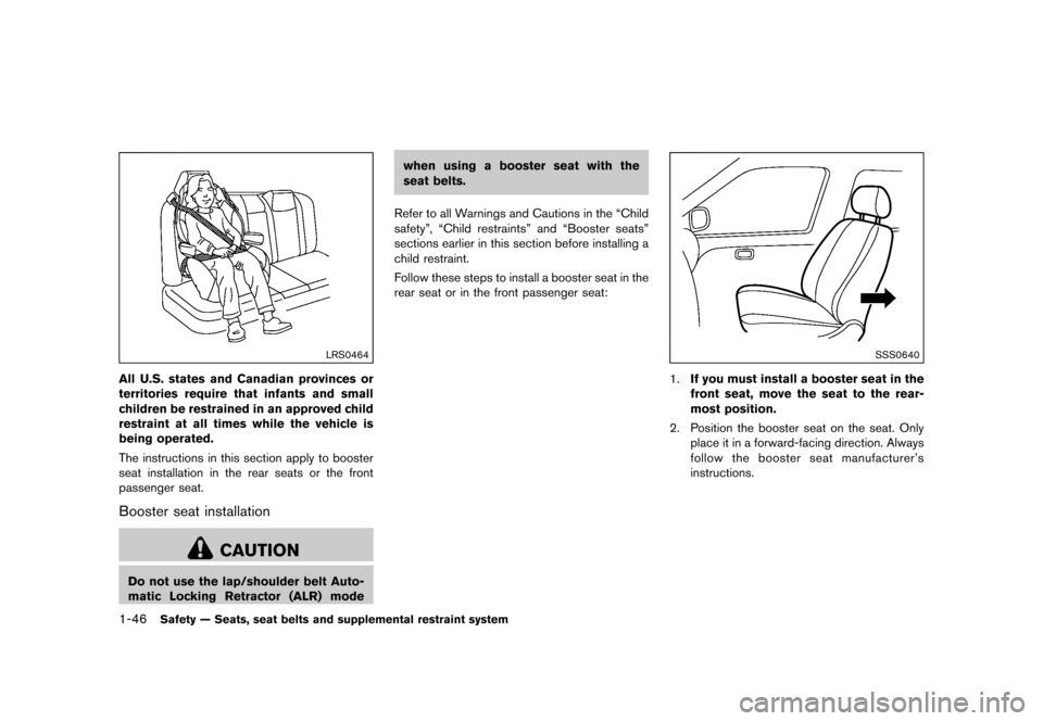 NISSAN QUEST 2015 RE52 / 4.G Repair Manual ������
�> �(�G�L�W� ����� �� �� �0�R�G�H�O� �(���� �@
1-46Safety Ð Seats, seat belts and supplemental restraint system
LRS0464
All U.S. states and Canadian provinces or
territori