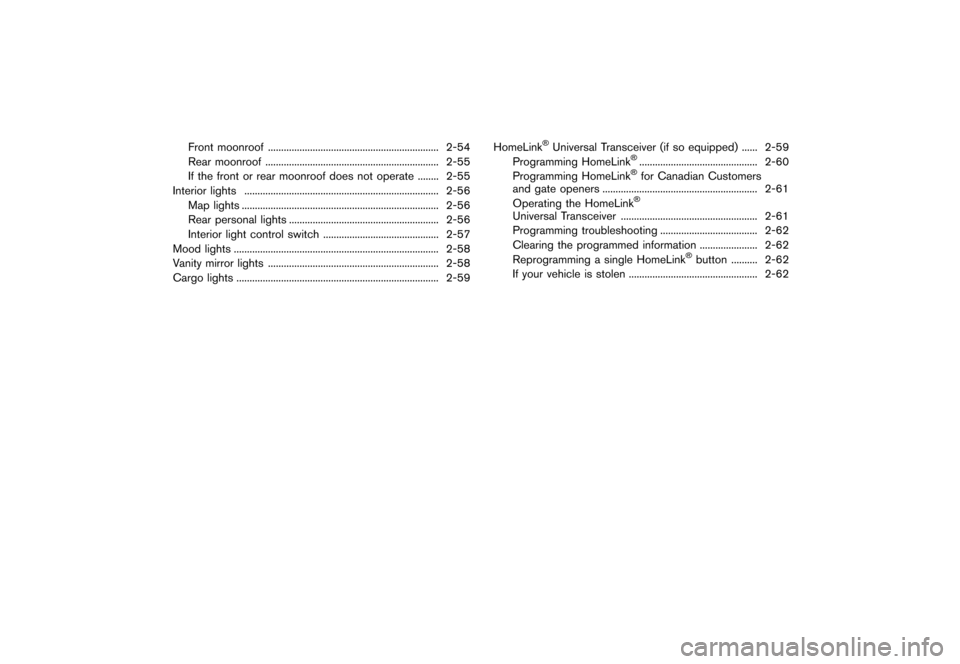 NISSAN QUEST 2015 RE52 / 4.G Manual Online ������
�> �(�G�L�W� ����� �� �� �0�R�G�H�O� �(���� �@
Front moonroof...
................................................................. 2-54
Rear moonroof ...
..................