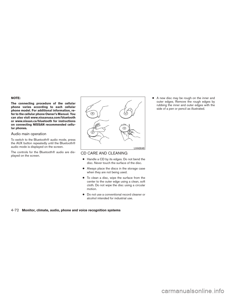 NISSAN ROGUE 2015 2.G Owners Manual NOTE:
The connecting procedure of the cellular
phone varies according to each cellular
phone model. For additional information, re-
fer to the cellular phone Owner’s Manual. You
can also visit www.n