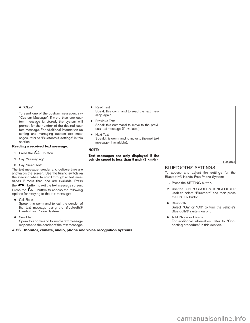 NISSAN ROGUE 2015 2.G Owners Manual ●“Okay”
To send one of the custom messages, say
“Custom Message”. If more than one cus-
tom message is stored, the system will
prompt for the number of the desired cus-
tom message. For addi NISSAN ROGUE 2015 2.G Owners Manual ●“Okay”
To send one of the custom messages, say
“Custom Message”. If more than one cus-
tom message is stored, the system will
prompt for the number of the desired cus-
tom message. For addi