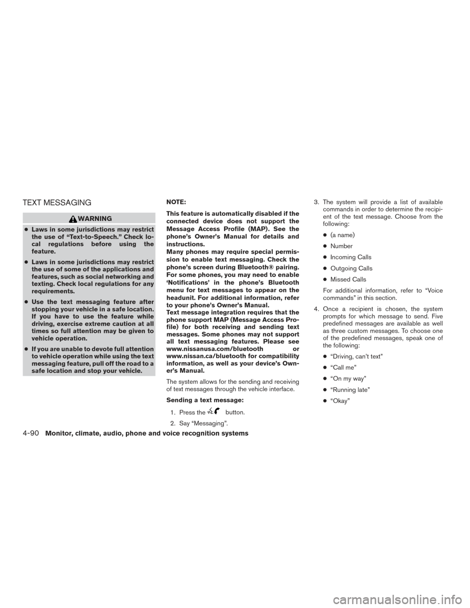 NISSAN SENTRA 2015 B17 / 7.G Owners Manual TEXT MESSAGING
WARNING
●Laws in some jurisdictions may restrict
the use of “Text-to-Speech.” Check lo-
cal regulations before using the
feature.
● Laws in some jurisdictions may restrict
the u NISSAN SENTRA 2015 B17 / 7.G Owners Manual TEXT MESSAGING
WARNING
●Laws in some jurisdictions may restrict
the use of “Text-to-Speech.” Check lo-
cal regulations before using the
feature.
● Laws in some jurisdictions may restrict
the u