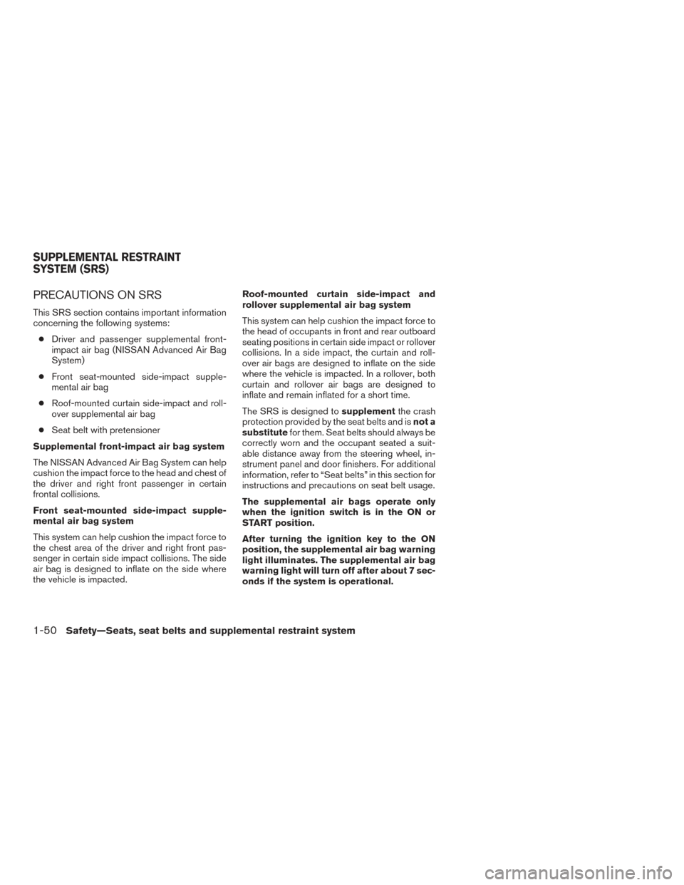 NISSAN TITAN 2015 1.G Manual PDF PRECAUTIONS ON SRS
This SRS section contains important information
concerning the following systems:● Driver and passenger supplemental front-
impact air bag (NISSAN Advanced Air Bag
System)
● Fro NISSAN TITAN 2015 1.G Manual PDF PRECAUTIONS ON SRS
This SRS section contains important information
concerning the following systems:● Driver and passenger supplemental front-
impact air bag (NISSAN Advanced Air Bag
System)
● Fro