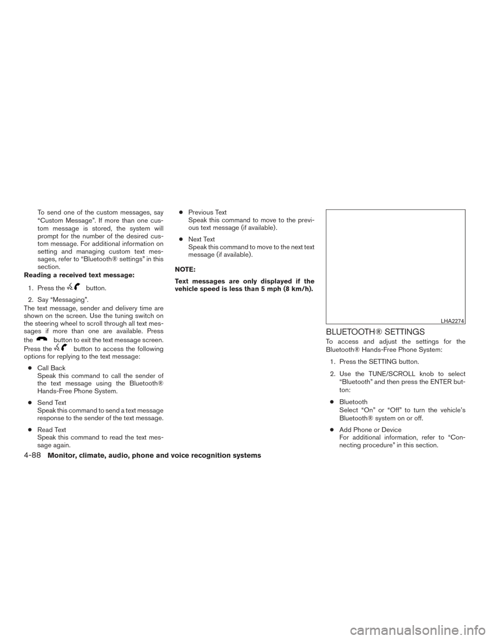 NISSAN VERSA SEDAN 2015 2.G Owners Manual To send one of the custom messages, say
“Custom Message”. If more than one cus-
tom message is stored, the system will
prompt for the number of the desired cus-
tom message. For additional informa NISSAN VERSA SEDAN 2015 2.G Owners Manual To send one of the custom messages, say
“Custom Message”. If more than one cus-
tom message is stored, the system will
prompt for the number of the desired cus-
tom message. For additional informa