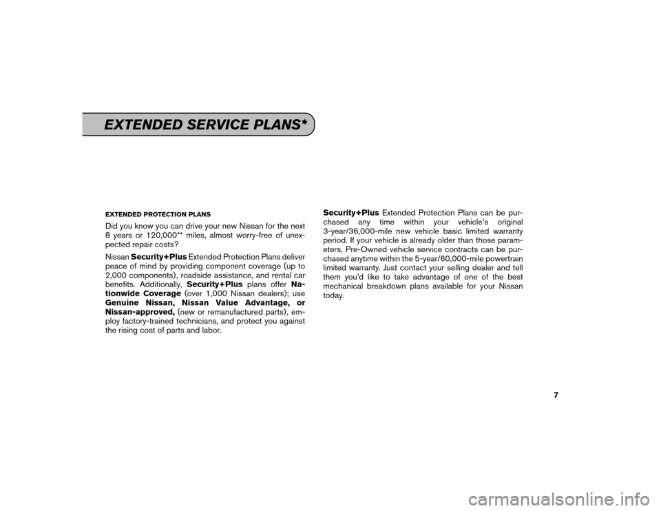 NISSAN 370Z COUPE 2016 Z34 Service And Maintenance Guide EXTENDED PROTECTION PLANSDid you know you can drive your new Nissan for the next
8 years or 120,000** miles, almost worry-free of unex-
pected repair costs?
NissanSecurity+Plus Extended Protection Pla