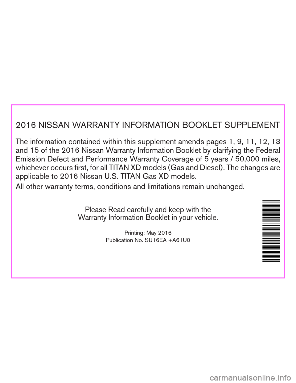 NISSAN GT-R 2016 R35 Warranty Booklet 2016 NISSAN WARRANTY INFORMATION BOOKLET SUPPLEMENT
The information contained within this supplement amends pages 1, 9, 11, 12, 13
and 15 of the 2016 Nissan Warranty Information Booklet by clarifying NISSAN GT-R 2016 R35 Warranty Booklet 2016 NISSAN WARRANTY INFORMATION BOOKLET SUPPLEMENT
The information contained within this supplement amends pages 1, 9, 11, 12, 13
and 15 of the 2016 Nissan Warranty Information Booklet by clarifying