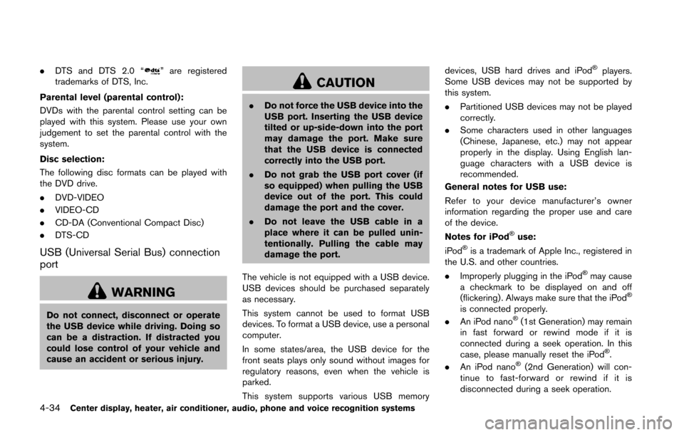 NISSAN 370Z COUPE 2016 Z34 Owners Manual 4-34Center display, heater, air conditioner, audio, phone and voice recognition systems
.DTS and DTS 2.0 “” are registered
trademarks of DTS, Inc.
Parental level (parental control):
DVDs with the 