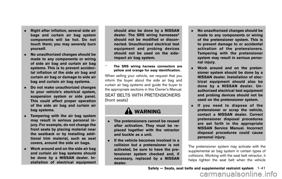NISSAN 370Z ROADSTER 2016 Z34 Repair Manual .Right after inflation, several side air
bags and curtain air bag system
components will be hot. Do not
touch them; you may severely burn
yourself.
. No unauthorized changes should be
made to any comp NISSAN 370Z ROADSTER 2016 Z34 Repair Manual .Right after inflation, several side air
bags and curtain air bag system
components will be hot. Do not
touch them; you may severely burn
yourself.
. No unauthorized changes should be
made to any comp