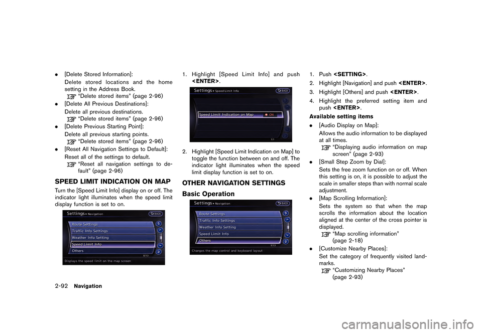 NISSAN GT-R 2016 R35 Multi Function Display Owners Manual �������
�> �(�G�L�W� ����� ��� � �0�R�G�H�O� �5����1 �@
2-92Navigation
.[Delete Stored Information]:
Delete stored locations and the home
setting in the Address Book.
ªDelete sto