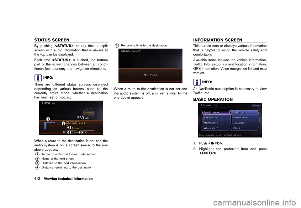 NISSAN GT-R 2016 R35 Multi Function Display Owners Manual �������
�> �(�G�L�W� ����� ��� � �0�R�G�H�O� �5����1 �@
6-2Viewing technical information
By pushing<STATUS> at any time, a split
screen with audio information that is always at
th