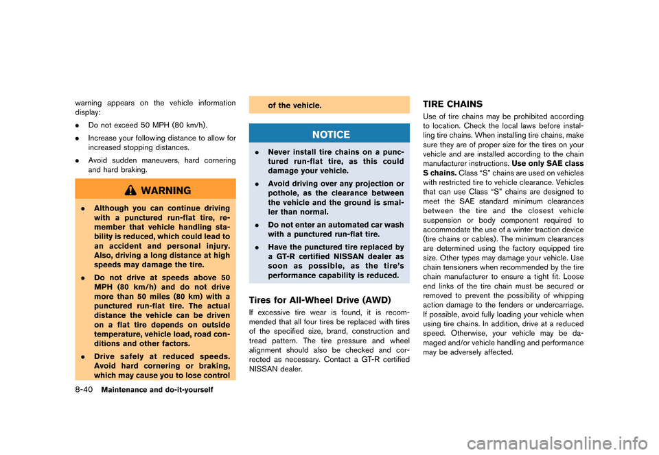 NISSAN GT-R 2016 R35 Service Manual �������
�> �(�G�L�W� ����� ��� � �0�R�G�H�O� �5���� �@
8-40Maintenance and do-it-yourself
warning appears on the vehicle information
display:
.Do not exceed 50 MPH (80 km/h) .
. 