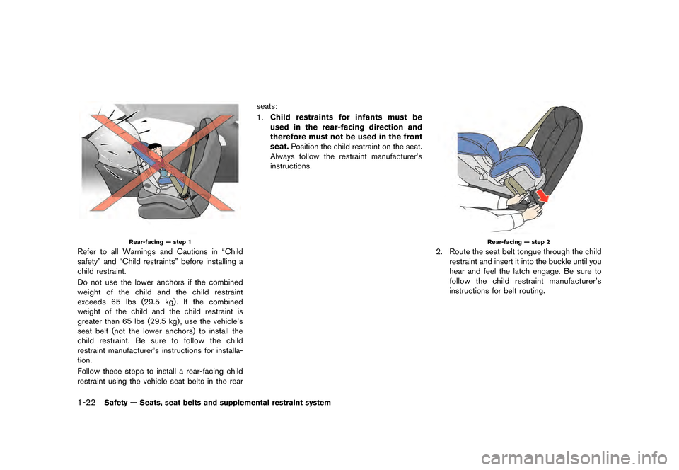 NISSAN GT-R 2016 R35 Manual PDF ������
�> �(�G�L�W� ����� ��� � �0�R�G�H�O� �5���� �@
1-22Safety Ð Seats, seat belts and supplemental restraint system
Rear-facing Ð step 1
Refer to all Warnings and Cautions in