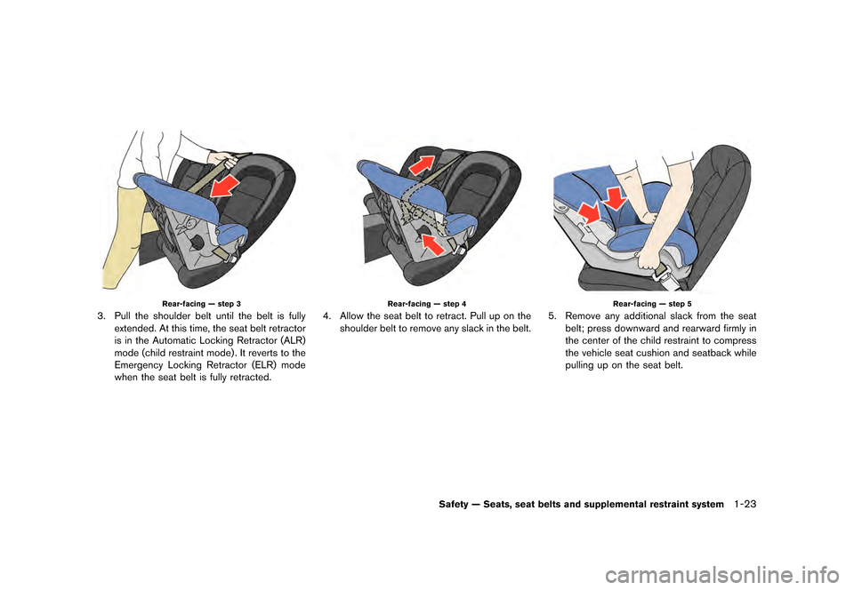 NISSAN GT-R 2016 R35 Manual PDF ������
�> �(�G�L�W� ����� ��� � �0�R�G�H�O� �5���� �@
Rear-facing Ð step 3
3. Pull the shoulder belt until the belt is fullyextended. At this time, the seat belt retractor
is in 