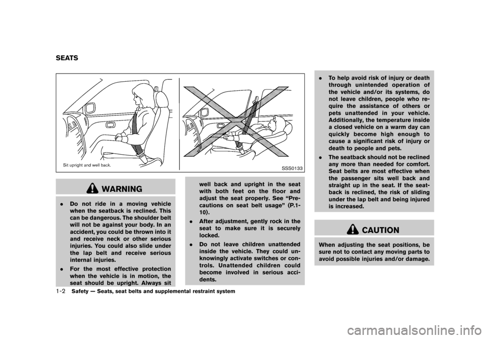 NISSAN JUKE 2016 F15 / 1.G Owners Manual ������
�> �(�G�L�W� ����� �� � �0�R�G�H�O� �)���� �@
1-2Safety Ð Seats, seat belts and supplemental restraint system
GUID-9968A6D7-C7DB-4923-8D40-B68E132879F1
SSS0133
WARNING
.Do 