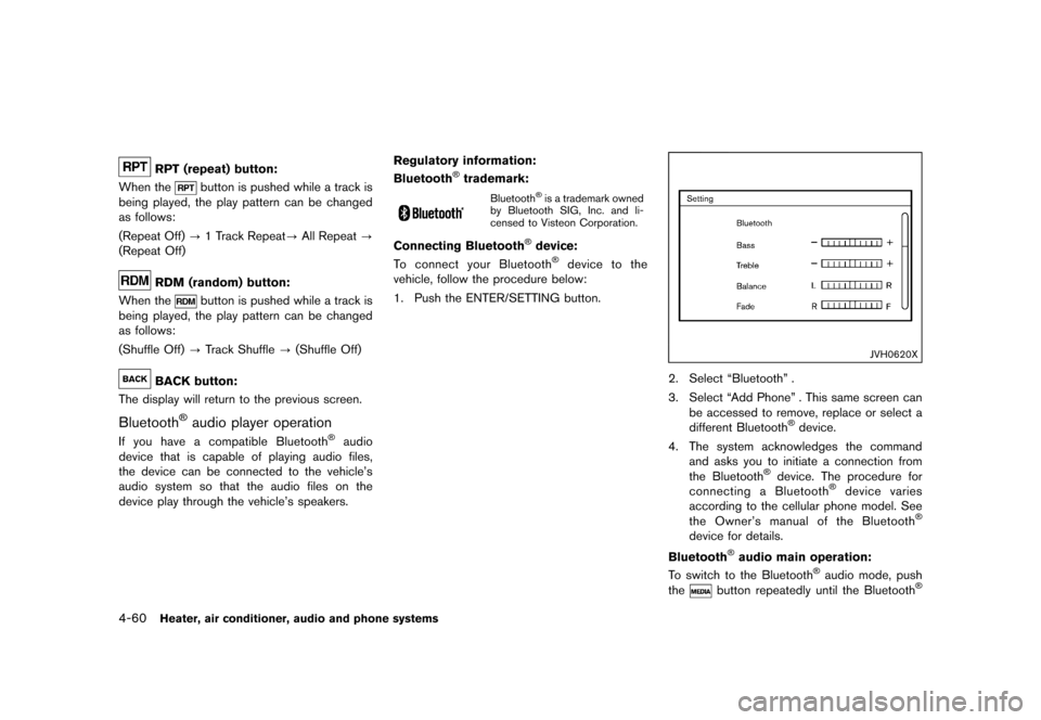 NISSAN JUKE 2016 F15 / 1.G Owners Manual �������
�> �(�G�L�W� ����� �� � �0�R�G�H�O� �)���� �@
4-60Heater, air conditioner, audio and phone systems
RPT (repeat) button:GUID-F83C168B-173D-4313-B631-F712588C0463When thebut
