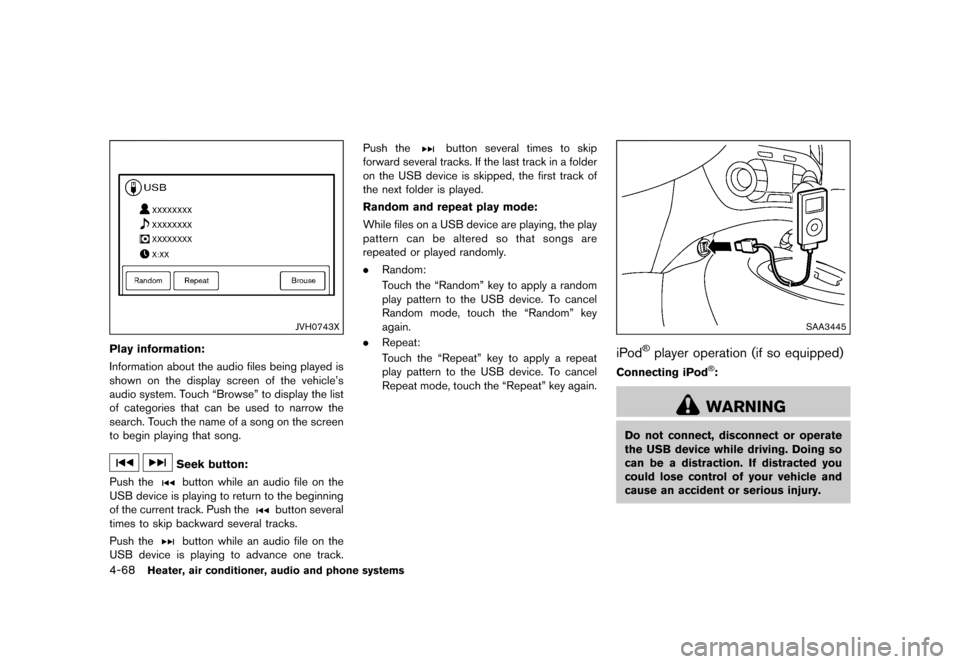 NISSAN JUKE 2016 F15 / 1.G Owners Manual �������
�> �(�G�L�W� ����� �� � �0�R�G�H�O� �)���� �@
4-68Heater, air conditioner, audio and phone systems
JVH0743X
Play information:
Information about the audio files being playe