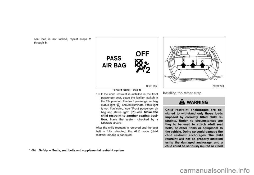 NISSAN JUKE 2016 F15 / 1.G Workshop Manual ������
�> �(�G�L�W� ����� �� � �0�R�G�H�O� �)���� �@
1-34Safety Ð Seats, seat belts and supplemental restraint system
seat belt is not locked, repeat steps 2
through 8.
SSS1135
Fo