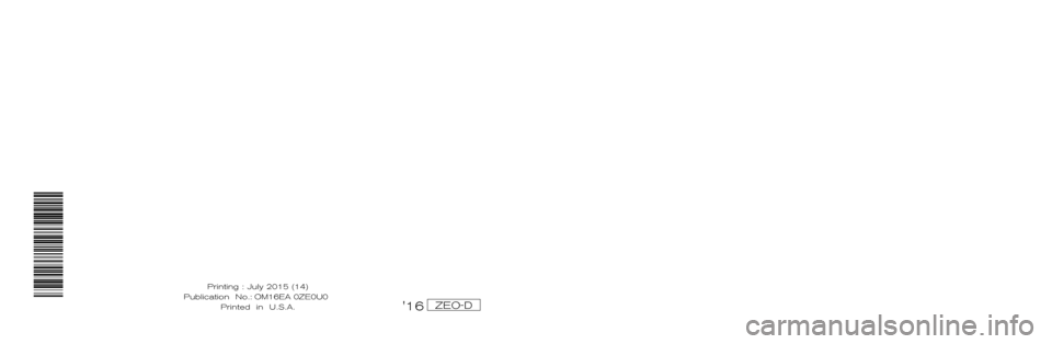 NISSAN LEAF 2016 1.G Owners Manual 2016 NISSAN LEAFZEO-D
ZEO-D16
Printing : July 2015 (14)
Publication No.: 0C11U0 Printed in U.S.A.OM16EA 0ZE0U0
®
2016 LEAF
OWNER’S MANUAL
For your safety, read carefully and keep in this vehi NISSAN LEAF 2016 1.G Owners Manual 2016 NISSAN LEAFZEO-D
ZEO-D16
Printing : July 2015 (14)
Publication No.: 0C11U0 Printed in U.S.A.OM16EA 0ZE0U0
®
2016 LEAF
OWNER’S MANUAL
For your safety, read carefully and keep in this vehi