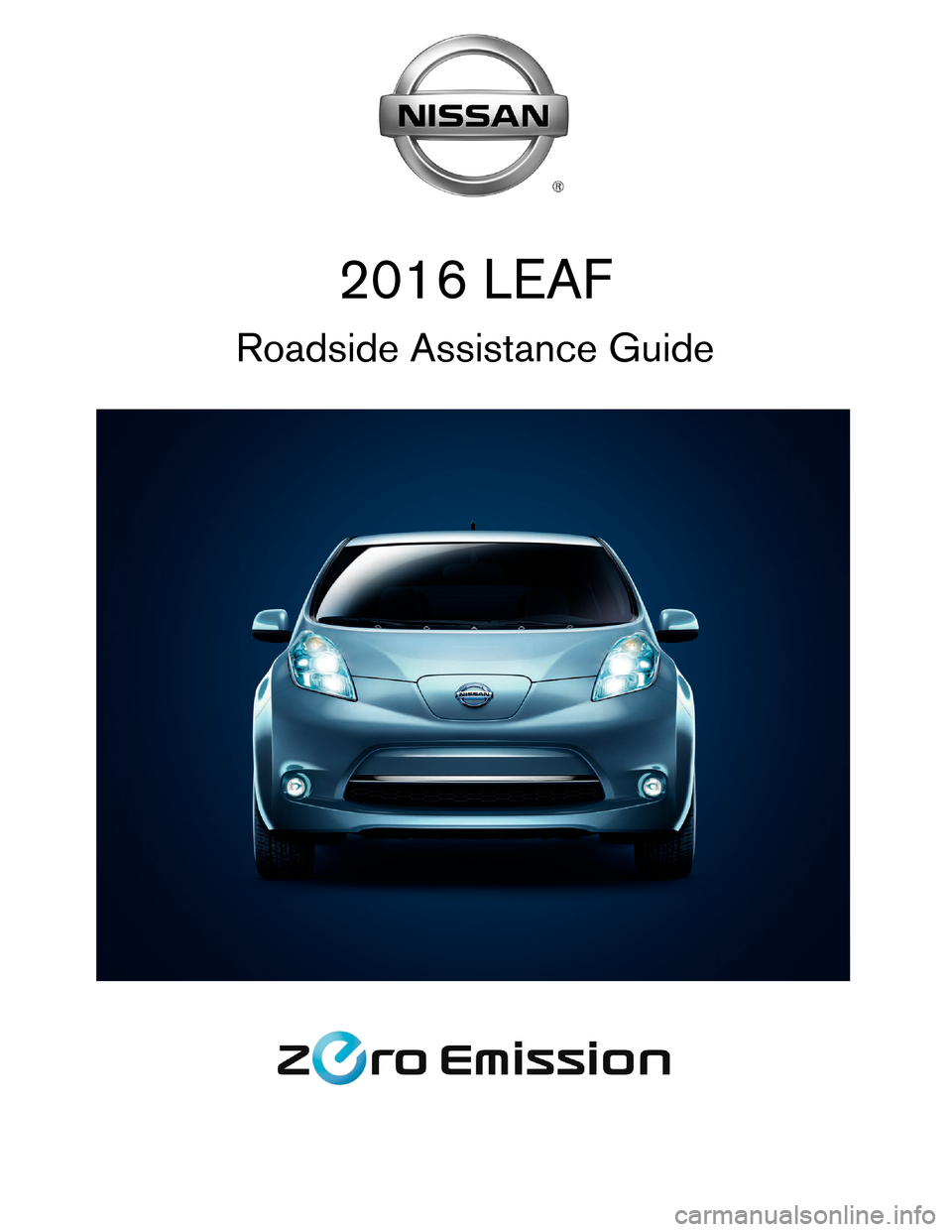 NISSAN LEAF 2016 1.G Roadside Assistance Guide 2016 LEAF
Roadside Assistance Guide    