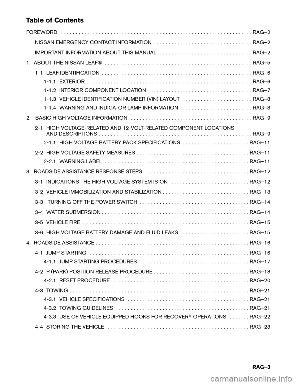 NISSAN LEAF 2016 1.G Roadside Assistance Guide Table of Contents
FOREWORD
. . . . . . . . . . . . . . . . . . . . . . . . . . . . . . . . . . . . . . . . . . . . . . . . . . . . . . . . . . . . . . . . . . RAG–2
NISSAN EMERGENCY CONTACT INFORMAT