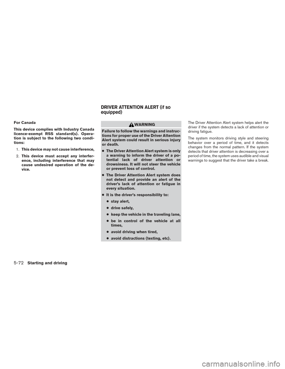 NISSAN MAXIMA 2016 A36 / 8.G Owners Manual For Canada
This device complies with Industry Canada
licence-exempt RSS standard(s) . Opera-
tion is subject to the following two condi-
tions:1. This device may not cause interference,
2. This device NISSAN MAXIMA 2016 A36 / 8.G Owners Manual For Canada
This device complies with Industry Canada
licence-exempt RSS standard(s) . Opera-
tion is subject to the following two condi-
tions:1. This device may not cause interference,
2. This device