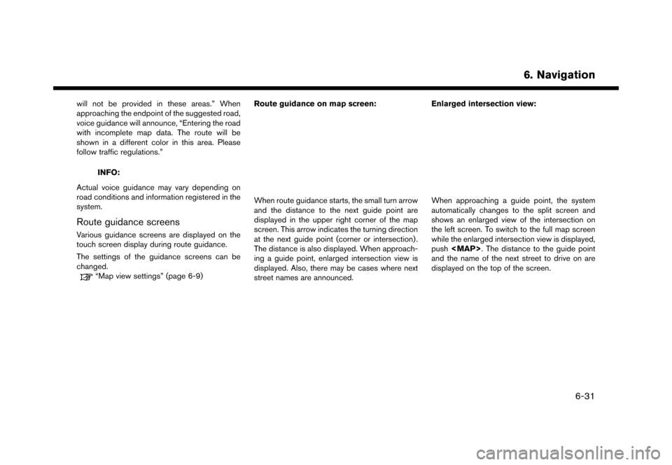 NISSAN MURANO 2016 3.G Nissan Connect Navigation Manual �������
�> �(�G�L�W� ����� �� �� �0�R�G�H�O� �1�&�*�1�-��1 �@
will not be provided in these areas.º When
approaching the endpoint of the suggested road,
voice guidance will announc