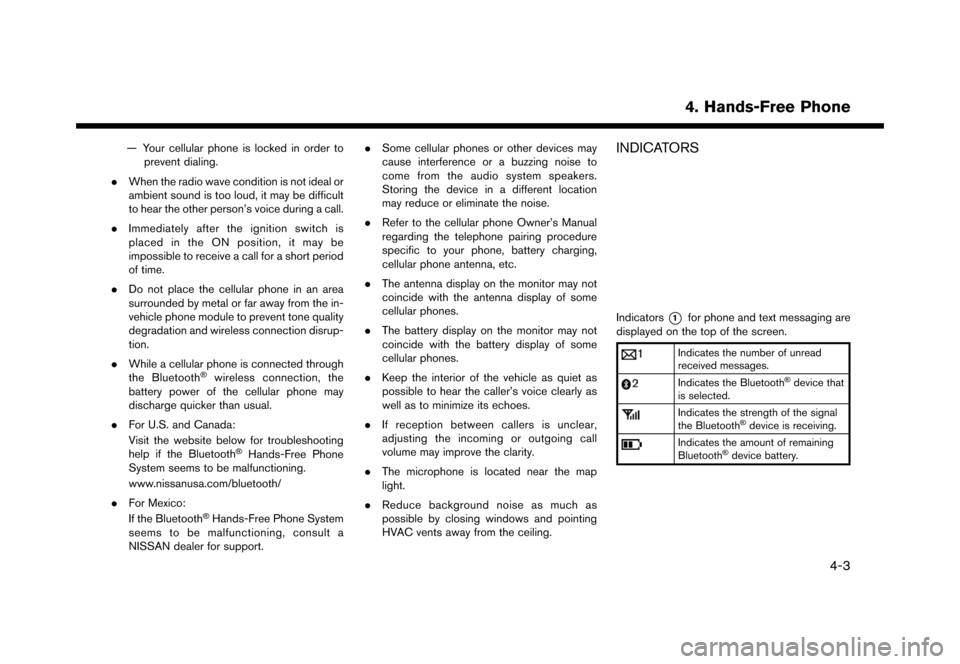 NISSAN MURANO 2016 3.G Nissan Connect Navigation Manual ������
�> �(�G�L�W� ����� �� �� �0�R�G�H�O� �1�&�*�1�-��1 �@
Ð Your cellular phone is locked in order toprevent dialing.
. When the radio wave condition is not ideal or
ambient soun
