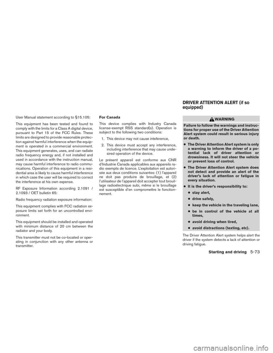 NISSAN MURANO 2016 3.G Owners Manual User Manual statement according to §15.105:
This equipment has been tested and found to
comply with the limits for a Class A digital device,
pursuant to Part 15 of the FCC Rules. These
limits are des NISSAN MURANO 2016 3.G Owners Manual User Manual statement according to §15.105:
This equipment has been tested and found to
comply with the limits for a Class A digital device,
pursuant to Part 15 of the FCC Rules. These
limits are des