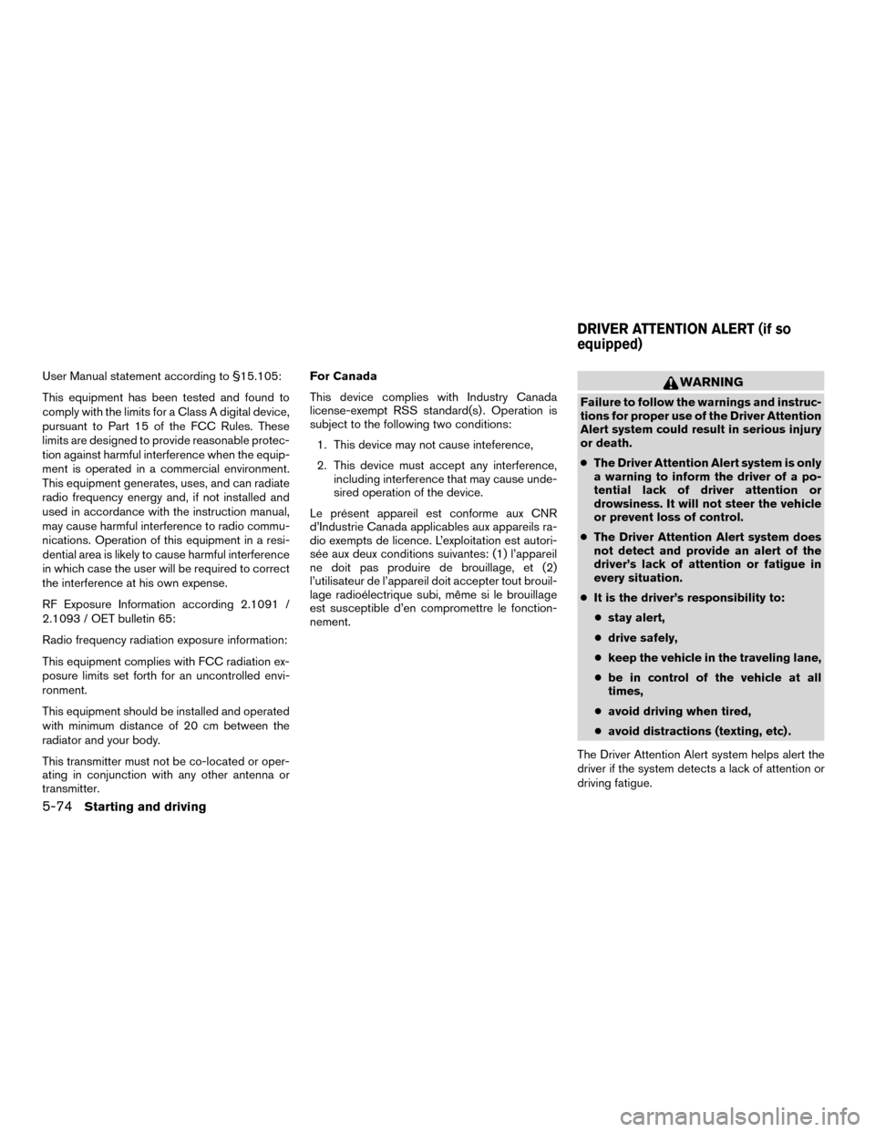 NISSAN MURANO HYBRID 2016 3.G Owners Manual User Manual statement according to §15.105:
This equipment has been tested and found to
comply with the limits for a Class A digital device,
pursuant to Part 15 of the FCC Rules. These
limits are des NISSAN MURANO HYBRID 2016 3.G Owners Manual User Manual statement according to §15.105:
This equipment has been tested and found to
comply with the limits for a Class A digital device,
pursuant to Part 15 of the FCC Rules. These
limits are des