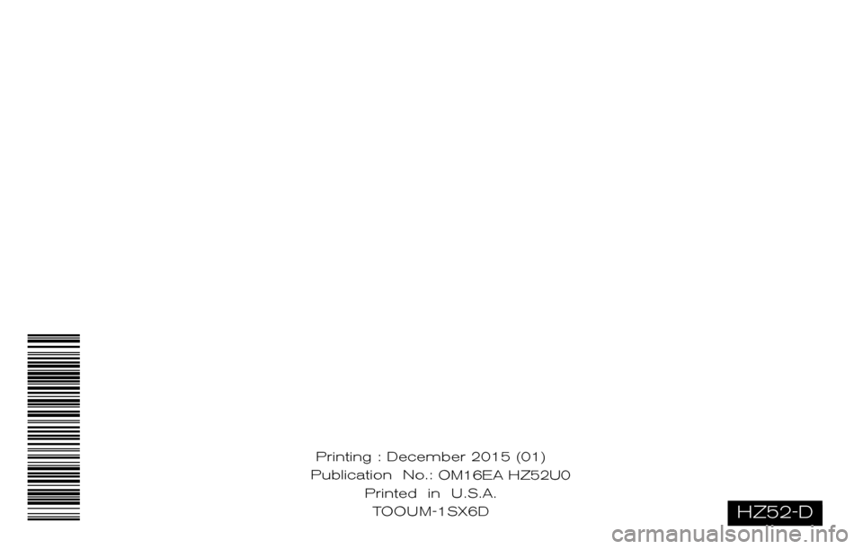 NISSAN MURANO HYBRID 2016 3.G Owners Manual HZ52-D
Printing : December 2015 (01)
Publication No.: OM0E 0L32U2
Printed in U.S.A. TO O
U M-1SX6DOM16EA HZ52U0 NISSAN MURANO HYBRID 2016 3.G Owners Manual HZ52-D
Printing : December 2015 (01)
Publication No.: OM0E 0L32U2
Printed in U.S.A. TO O
U M-1SX6DOM16EA HZ52U0