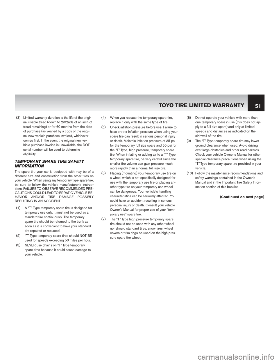 NISSAN PATHFINDER HYBRID 2016 R52 / 4.G Warranty Booklet (3) Limited warranty duration is the life of the origi-nal usable tread (down to 2/32nds of an inch of
tread remaining) or for 60 months from the date
of purchase (as verified by a copy of the origi-
NISSAN PATHFINDER HYBRID 2016 R52 / 4.G Warranty Booklet (3) Limited warranty duration is the life of the origi-nal usable tread (down to 2/32nds of an inch of
tread remaining) or for 60 months from the date
of purchase (as verified by a copy of the origi-