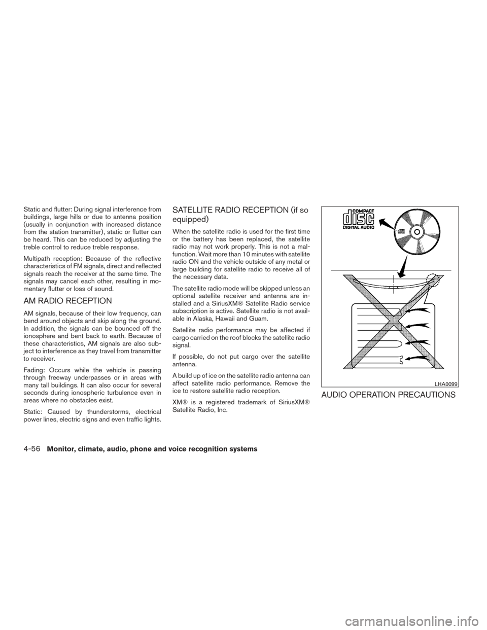 NISSAN PATHFINDER 2016 R52 / 4.G Repair Manual Static and flutter: During signal interference from
buildings, large hills or due to antenna position
(usually in conjunction with increased distance
from the station transmitter) , static or flutter 