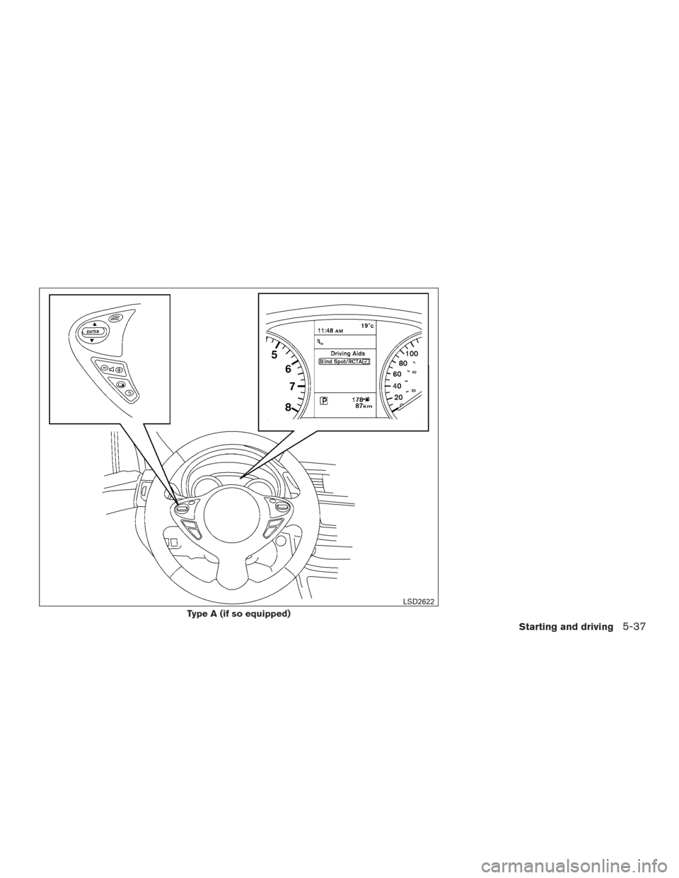 NISSAN SENTRA 2016 B17 / 7.G Owners Manual Type A (if so equipped)
LSD2622
Starting and driving5-37 