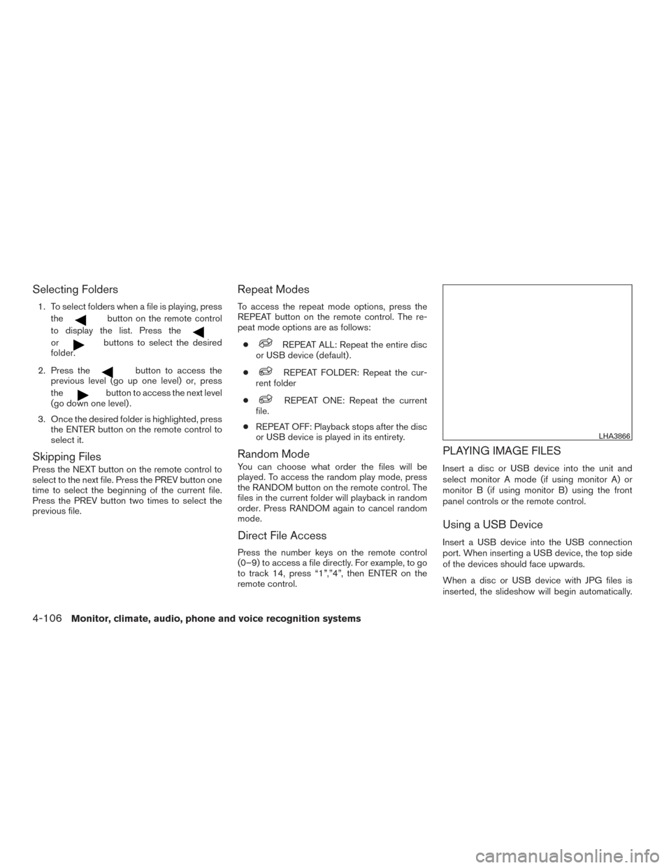 NISSAN TITAN 2016 2.G Owners Manual Selecting Folders
1. To select folders when a file is playing, pressthe
button on the remote control
to display the list. Press the
orbuttons to select the desired
folder.
2. Press the
button to acces NISSAN TITAN 2016 2.G Owners Manual Selecting Folders
1. To select folders when a file is playing, pressthe
button on the remote control
to display the list. Press the
orbuttons to select the desired
folder.
2. Press the
button to acces