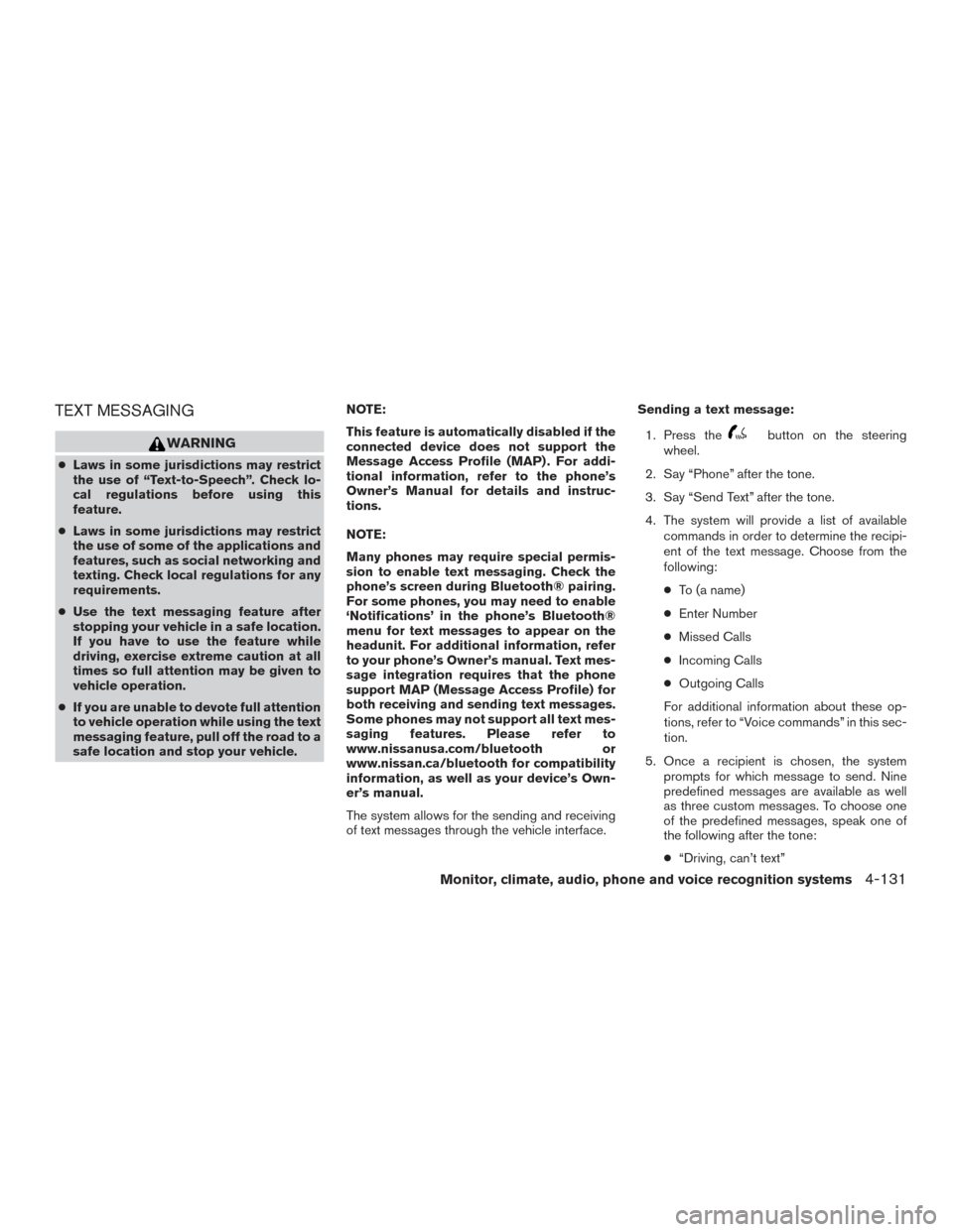 NISSAN TITAN 2016 2.G Service Manual TEXT MESSAGING
WARNING
●Laws in some jurisdictions may restrict
the use of “Text-to-Speech”. Check lo-
cal regulations before using this
feature.
● Laws in some jurisdictions may restrict
the 