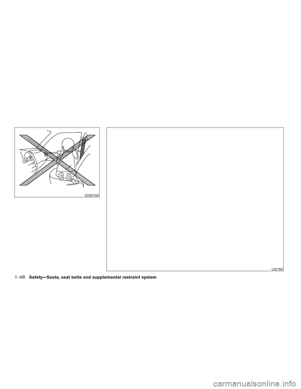 NISSAN ALTIMA 2017 L33 / 5.G Repair Manual SSS0159
LII2184
1-48Safety—Seats, seat belts and supplemental restraint system NISSAN ALTIMA 2017 L33 / 5.G Repair Manual SSS0159
LII2184
1-48Safety—Seats, seat belts and supplemental restraint system
