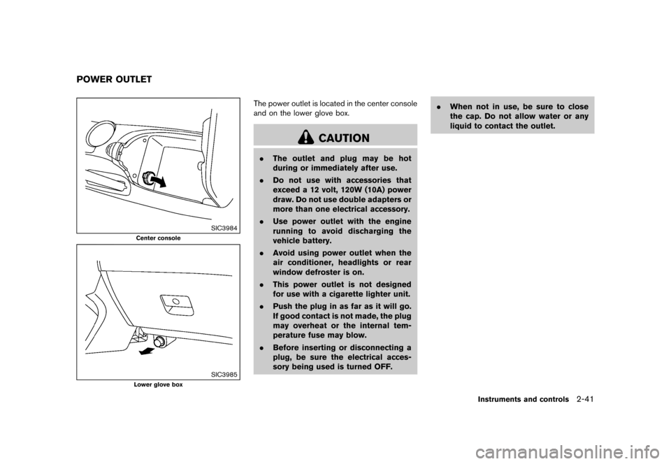 NISSAN 370Z COUPE 2017 Z34 Owners Manual �������
�> �(�G�L�W� ����� �� �� �0�R�G�H�O� �����0�< �1�,�6�6�$�1 ����=��=��� �2�0���(���=���8� �@
GUID-A61C6338-78D5-4DAF-A3E8-7A6F44563A7B
SIC3984
Center console