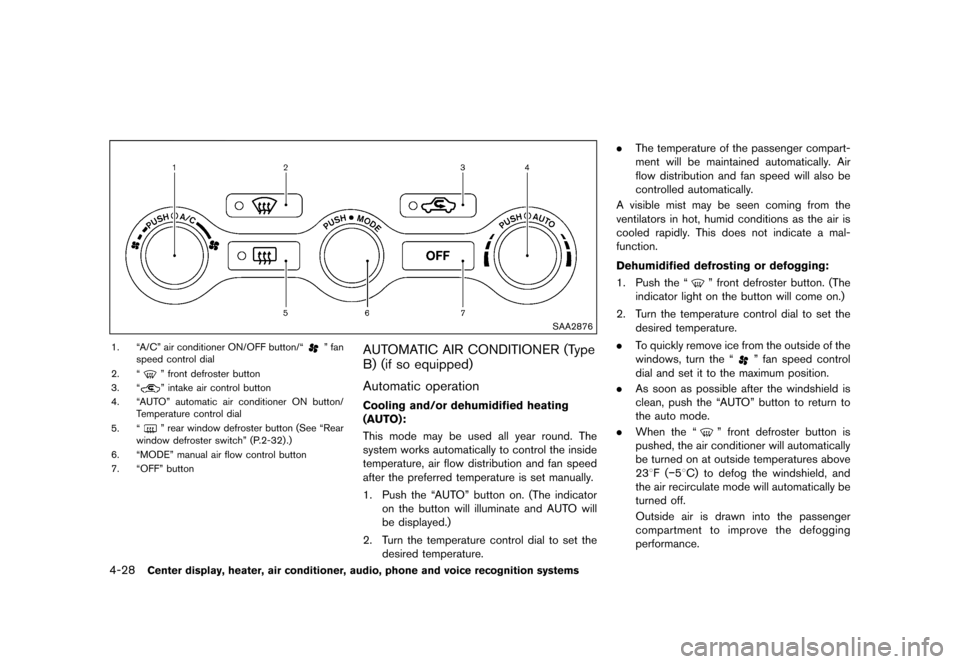 NISSAN 370Z COUPE 2017 Z34 Owners Manual �������
�> �(�G�L�W� ����� �� �� �0�R�G�H�O� �����0�< �1�,�6�6�$�1 ����=��=��� �2�0���(���=���8� �@
4-28Center display, heater, air conditioner, audio, phone and vo