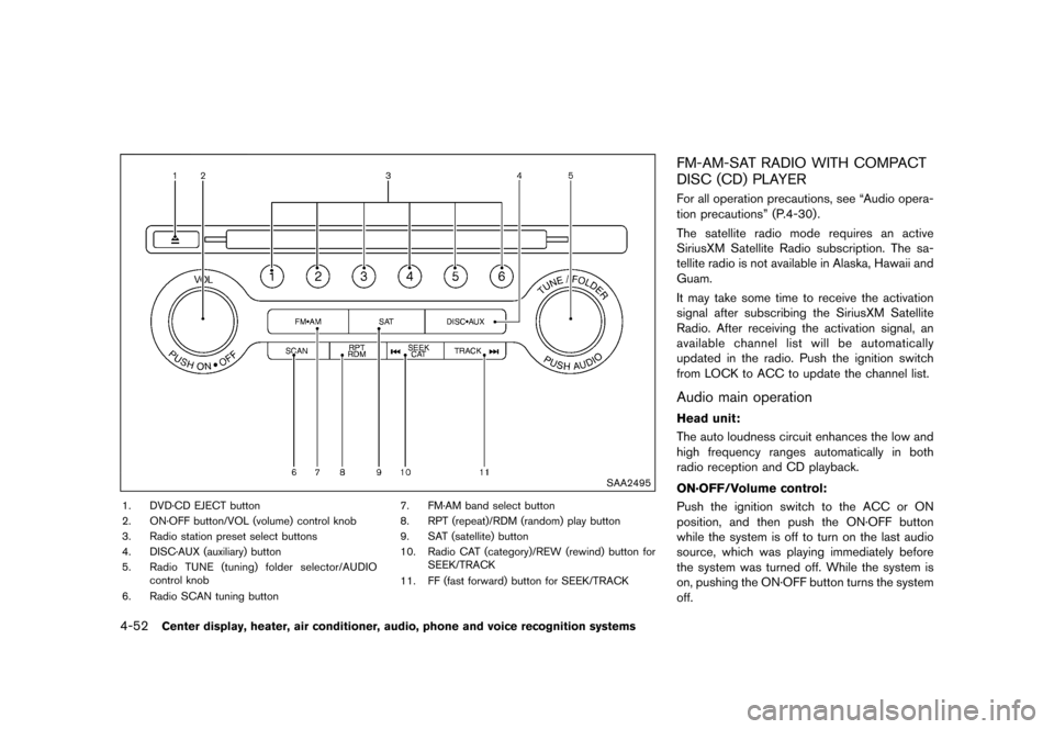 NISSAN 370Z COUPE 2017 Z34 Owners Manual �������
�> �(�G�L�W� ����� �� �� �0�R�G�H�O� �����0�< �1�,�6�6�$�1 ����=��=��� �2�0���(���=���8� �@
4-52Center display, heater, air conditioner, audio, phone and vo