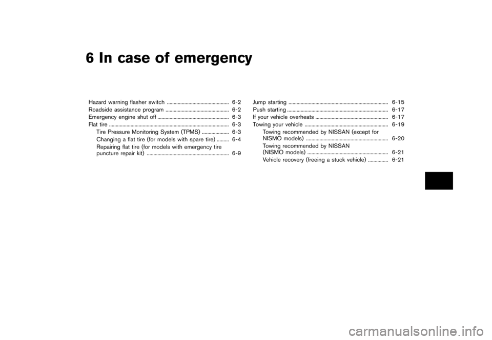 NISSAN 370Z COUPE 2017 Z34 Owners Manual �������
�> �(�G�L�W� ����� �� �� �0�R�G�H�O� �����0�< �1�,�6�6�$�1 ����=��=��� �2�0���(���=���8� �@
6 In case of emergency
Hazard warning flasher switch...
........