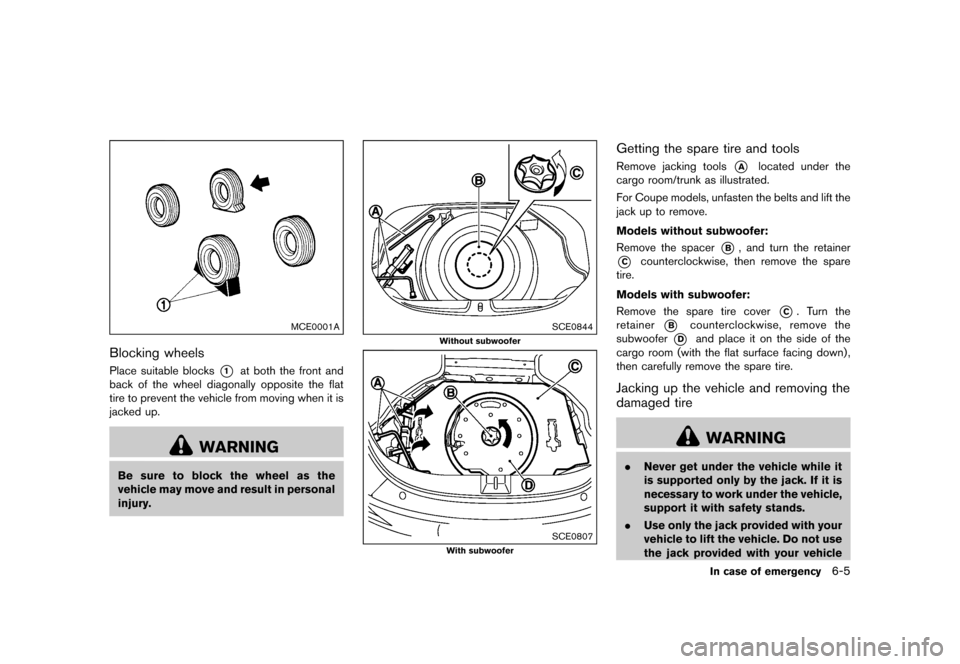 NISSAN 370Z COUPE 2017 Z34 User Guide �������
�> �(�G�L�W� ����� �� �� �0�R�G�H�O� �����0�< �1�,�6�6�$�1 ����=��=��� �2�0���(���=���8� �@
MCE0001A
Blocking wheelsGUID-F1341B1F-05E6-498A-B6C3-DF207713376